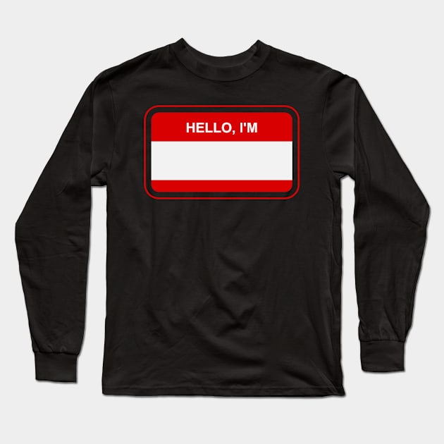 Blank Name Tag Hello I'm Long Sleeve T-Shirt by THP Creative